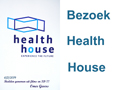 Bezoek Health House
