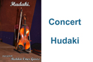 Concert in eigen beheer: Hudaki