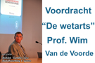 Voordracht de Wetarts Prof. Wim van de Voorde