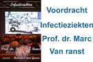 Voordracht Infectieziekten: Prof. Marc Van Ranst