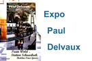 Expo Paul Delvaux