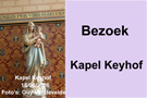Bezoek Kapel keyhof